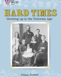 COLLINS BIG CAT — HARD TIMES: GROWING UP IN THE VICTORIAN AGE: BAND 17(ISBN: 9780007231065) COLLINS BIG CAT — HARD TIMES: GROWING UP IN THE VICTORIAN AGE: BAND 17(ISBN: 9780007231065)