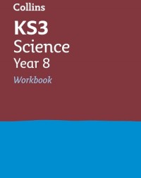 COLLINS KS3 REVISION KS3 SCIENCE YEAR 8 WORKBOOK (ISBN: 9780007562749)