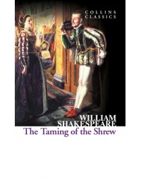 THE TAMING OF THE SHREW BY WILLIAM SHAKESPEARE (ISBN: 9780007934430)
