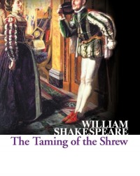 THE TAMING OF THE SHREW BY WILLIAM SHAKESPEARE (ISBN: 9780007934430) THE TAMING OF THE SHREW BY WILLIAM SHAKESPEARE (ISBN: 9780007934430)