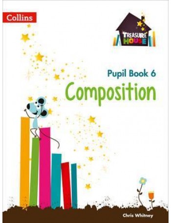 TREASURE HOUSE YEAR 6 COMPOSITION PUPIL BOOK (ISBN: 9780008133498)