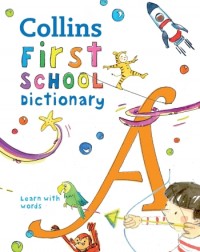 COLLINS FIRST SCHOOL DICTIONARY  (ISBN: 9780008206765) COLLINS FIRST SCHOOL DICTIONARY  (ISBN: 9780008206765)