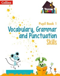 TREASURE HOUSE - VOCABULARY, GRAMMAR AND PUNCTUATION SKILLS PUPIL BOOK 1 (ISBN: 9780008236403) TREASURE HOUSE - VOCABULARY, GRAMMAR AND PUNCTUATION SKILLS PUPIL BOOK 1 (ISBN: 9780008236403)