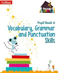 TREASURE HOUSE - VOCABULARY, GRAMMAR AND PUNCTUATION SKILLS PUPIL BOOK 6 (ISBN: 9780008236458) TREASURE HOUSE - VOCABULARY, GRAMMAR AND PUNCTUATION SKILLS PUPIL BOOK 6 (ISBN: 9780008236458)
