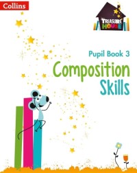 TREASURE HOUSE - COMPOSITION SKILLS PUPIL BOOK 3 (ISBN: 9780008236489) TREASURE HOUSE - COMPOSITION SKILLS PUPIL BOOK 3 (ISBN: 9780008236489)