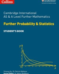 CAMBRIDGE INTERNATIONAL AS AND A LEVEL  FURTHER PROBABILITY AND STATISTICS STUDENT'S BOOK (ISBN:9780008271886)
