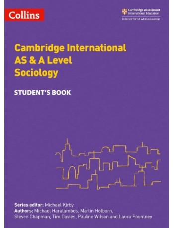 CAMBRIDGE INTERNATIONAL AS & A LEVEL SOCIOLOGY STUDENT’S BOOK (ISBN: 9780008287627) CAMBRIDGE INTERNATIONAL AS & A LEVEL SOCIOLOGY STUDENT’S BOOK (ISBN: 9780008287627)