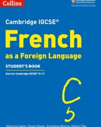 CAMBRIDGE IGCSE FRENCH AS FOREIGN LANGUAGE STUDENT’S BOOK  (ISBN: 9780008300340)