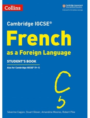 CAMBRIDGE IGCSE FRENCH AS FOREIGN LANGUAGE STUDENT’S BOOK (ISBN: 9780008300340) CAMBRIDGE IGCSE FRENCH AS FOREIGN LANGUAGE STUDENT’S BOOK (ISBN: 9780008300340)
