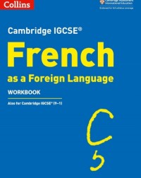 CAMBRIDGE IGCSE FRENCH AS FORIEGN LANGUAGE WORKBOOK (ISBN: 9780008300364)
