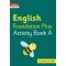 COLLINS INTERNATIONAL ENGLISH FOUNDATION PLUS ACTIVITY BOOK A (ISBN: 9780008468606)