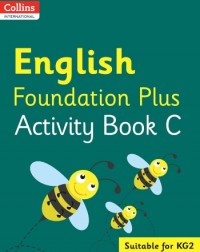 COLLINS INTERNATIONAL ENGLISH FOUNDATION PLUS ACTIVITY BOOK C (ISBN: 9780008468620) COLLINS INTERNATIONAL ENGLISH FOUNDATION PLUS ACTIVITY BOOK C (ISBN: 9780008468620)