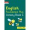 COLLINS INTERNATIONAL ENGLISH FOUNDATION PLUS ACTIVITY BOOK C (ISBN: 9780008468620)
