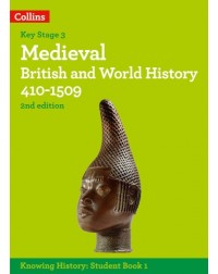 MEDIEVAL BRITISH AND WORLD HISTORY 410-1509 (KNOWING HISTORY) (ISBN: 9780008492045) MEDIEVAL BRITISH AND WORLD HISTORY 410-1509 (KNOWING HISTORY) (ISBN: 9780008492045)