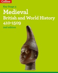 MEDIEVAL BRITISH AND WORLD HISTORY 410-1509 (KNOWING HISTORY) (ISBN: 9780008492045) MEDIEVAL BRITISH AND WORLD HISTORY 410-1509 (KNOWING HISTORY) (ISBN: 9780008492045)