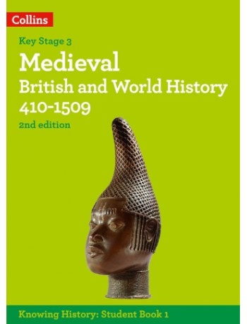 MEDIEVAL BRITISH AND WORLD HISTORY 410-1509 (KNOWING HISTORY) (ISBN: 9780008492045) MEDIEVAL BRITISH AND WORLD HISTORY 410-1509 (KNOWING HISTORY) (ISBN: 9780008492045)