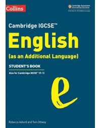 CAMBRIDGE IGCSE ENGLISH (AS AN ADDITIONAL LANGUAGE) STUDENT’S BOOK (ISBN: 9780008496630) CAMBRIDGE IGCSE ENGLISH (AS AN ADDITIONAL LANGUAGE) STUDENT’S BOOK (ISBN: 9780008496630)