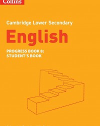 COLLINS CAMBRIDGE LOWER SECONDARY ENGLISH PROGRESS BOOK 8 (ISBN: 9780008655044) COLLINS CAMBRIDGE LOWER SECONDARY ENGLISH PROGRESS BOOK 8 (ISBN: 9780008655044)