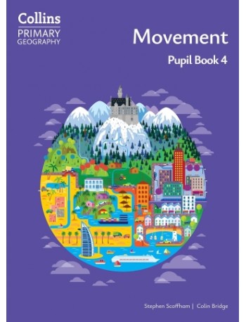 COLLINS PRIMARY GEOGRAPHY - MOVEMENT – PUPIL BOOK 4 4E (ISBN: 9780008728311)
