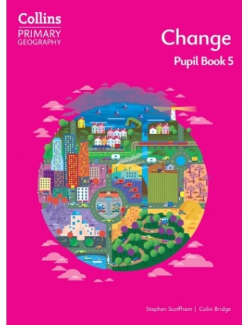 COLLINS PRIMARY GEOGRAPHY - CHANGE – PUPIL BOOK 5 4E (ISBN: 9780008728328) COLLINS PRIMARY GEOGRAPHY - CHANGE – PUPIL BOOK 5 4E (ISBN: 9780008728328)