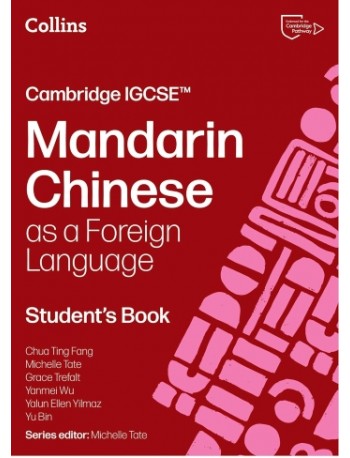 COLLINS CAMBRIDGE IGCSE - MANDARIN CHINESE AS A FOREIGN LANGUAGE STUDENT’S BOOK (ISBN:  9780008780623)