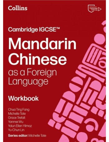 COLLINS CAMBRIDGE IGCSE - MANDARIN CHINESE AS A FOREIGN LANGUAGE WORKBOOK (ISBN:  9780008780630)