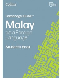 COLLINS CAMBRIDGE IGCSE MALAY AS A FOREIGN LANGUAGE STUDENT’S BOOK: (THIRD EDITION) (ISBN:  9780008786731)