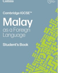COLLINS CAMBRIDGE IGCSE MALAY AS A FOREIGN LANGUAGE STUDENT’S BOOK: (THIRD EDITION) (ISBN:  9780008786731)