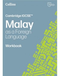 COLLINS CAMBRIDGE IGCSE MALAY AS A FOREIGN LANGUAGE WORKBOOK: (THIRD EDITION) (ISBN:  9780008786748)
