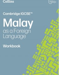 COLLINS CAMBRIDGE IGCSE MALAY AS A FOREIGN LANGUAGE WORKBOOK: (THIRD EDITION) (ISBN:  9780008786748)