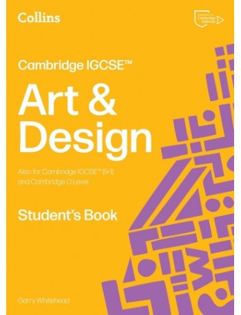 COLLINS CAMBRIDGE IGCSE - ART AND DESIGN STUDENT’S BOOK: (SECOND EDITION) (ISBN:  9780008794620)
