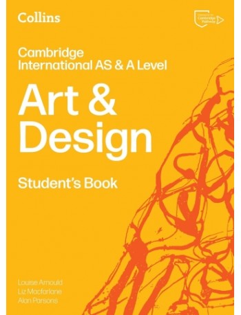 COLLINS CAMBRIDGE INTERNATIONAL AS & A LEVEL - ART & DESIGN STUDENT'S BOOK: (SECOND EDITION) (ISBN:  9780008807450)