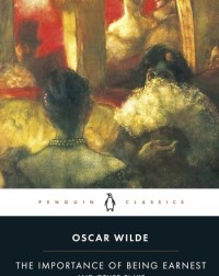THE IMPORTANCE OF BEING EARNEST BY OSCAR WILDE (ISBN: 9780140436068) THE IMPORTANCE OF BEING EARNEST BY OSCAR WILDE (ISBN: 9780140436068)