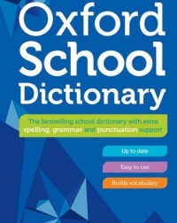 OXFORD SCHOOL DICTIONARY (ISBN: 9780192786722) OXFORD SCHOOL DICTIONARY (ISBN: 9780192786722)