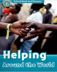 FAMILY AND FRIENDS OXFORD READ AND DISCOVER: HELPING AROUND THE WORLD (ISBN 9780194645621) FAMILY AND FRIENDS OXFORD READ AND DISCOVER: HELPING AROUND THE WORLD (ISBN 9780194645621)