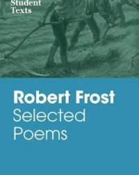 SELECTED POEMS. BY ROBERT FROST (NEW OXFORD STUDENT TEXTS)(ISBN: 9780198325710)