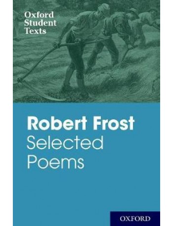 SELECTED POEMS. BY ROBERT FROST (NEW OXFORD STUDENT TEXTS)(ISBN: 9780198325710)