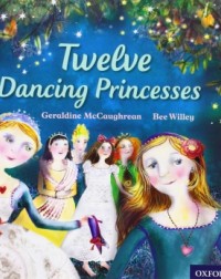 TWELVE DANCING PRINCESSES (ISBN: 9780198339748) TWELVE DANCING PRINCESSES (ISBN: 9780198339748)