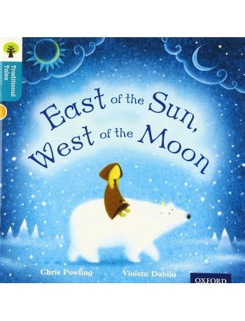OXFORD READING TREE TRADITIONAL TALES: EAST OF THE SUN, WEST OF THE MOON (ISBN: 9780198339847) OXFORD READING TREE TRADITIONAL TALES: EAST OF THE SUN, WEST OF THE MOON (ISBN: 9780198339847)