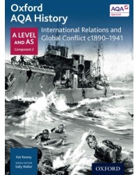 OXFORD AQA HISTORY FOR A LEVEL: INTERNATIONAL RELATIONS AND GLOBAL CONFLICT C1890 1941 (ISBN: 9780198354543)