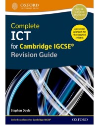 COMPLETE ICT FOR CAMBRIDGE IGCSE REVISION GUIDE (ISBN: 9780198357834)