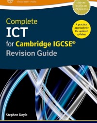 COMPLETE ICT FOR CAMBRIDGE IGCSE REVISION GUIDE (ISBN: 9780198357834) COMPLETE ICT FOR CAMBRIDGE IGCSE REVISION GUIDE (ISBN: 9780198357834)