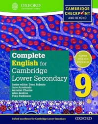 COMPLETE ENGLISH FOR CAMBRIDGE LOWER SECONDARY 9: CAMBRIDGE CHECKPOINT AND BEYOND (ISBN: 9780198364672) COMPLETE ENGLISH FOR CAMBRIDGE LOWER SECONDARY 9: CAMBRIDGE CHECKPOINT AND BEYOND (ISBN: 9780198364672)