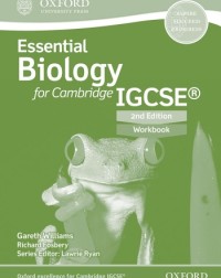 ESSENTIAL BIOLOGY FOR CAMBRIDGE IGCSE WORKBOOK (ISBN: 9780198374671) ESSENTIAL BIOLOGY FOR CAMBRIDGE IGCSE WORKBOOK (ISBN: 9780198374671)