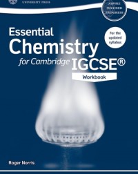 ESSENTIAL CHEMISTRY FOR CAMBRIDGE IGCSE WORKBOOK (ISBN: 9780198374688) ESSENTIAL CHEMISTRY FOR CAMBRIDGE IGCSE WORKBOOK (ISBN: 9780198374688)