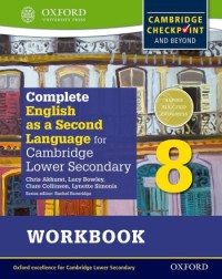 COMPLETE ENGLISH AS A SECOND LANGUAGE FOR CAMBRIDGE LOWER SECONDARY WORKBOOK 8 (ISBN: 9780198378167) COMPLETE ENGLISH AS A SECOND LANGUAGE FOR CAMBRIDGE LOWER SECONDARY WORKBOOK 8 (ISBN: 9780198378167)