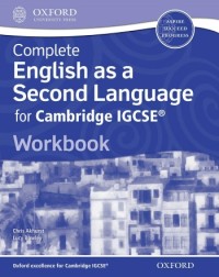 COMPLETE ENGLISH AS A SECOND LANGUAGE FOR CAMBRIDGE IGCSE: WORKBOOK (ISBN: 9780198392873) COMPLETE ENGLISH AS A SECOND LANGUAGE FOR CAMBRIDGE IGCSE: WORKBOOK (ISBN: 9780198392873)
