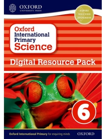 OXFORD INTERNATIONAL PRIMARY SCIENCE: DIGITAL RESOURCE PACK 6 (ISBN: 9780198394945)