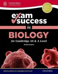 EXAM SUCCESS IN BIOLOGY FOR CAMBRIDGE AS & A LEVEL (ISBN: 9780198409908) EXAM SUCCESS IN BIOLOGY FOR CAMBRIDGE AS & A LEVEL (ISBN: 9780198409908)