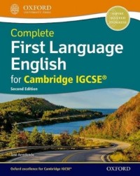 COMPLETE FIRST LANGUAGE ENGLISH FOR CAMBRIDGE IGCSE (ISBN: 9780198424987) COMPLETE FIRST LANGUAGE ENGLISH FOR CAMBRIDGE IGCSE (ISBN: 9780198424987)